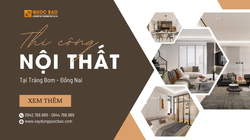 Thi Công Nội Thất Tại Trảng Bom Đồng Nai - Tạo Không Gian Sống Hoàn Hảo 1 Thi công nội thất tại Trảng Bom Đồng Nai