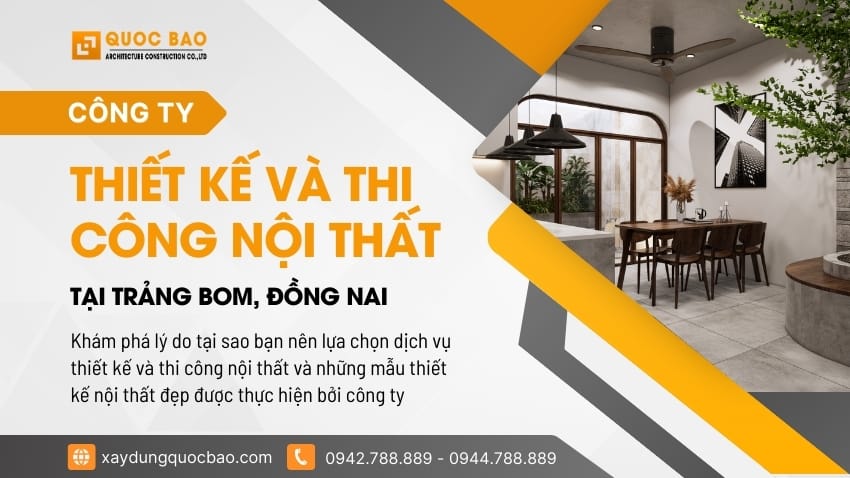 Công ty thiết kế và thi công nội thất nhà đẹp tại Trảng Bom 1 công ty thiết kế và thi công nội thất tại Trảng Bom