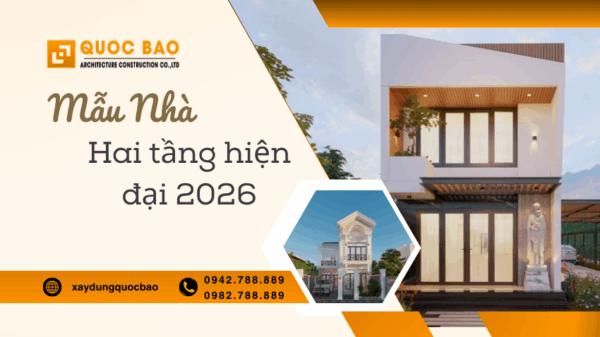 Mẫu Nhà 2 Tầng Hiện Đại 2026 – Tối Ưu Công Năng & Chi Phí 12 Mẫu nhà hai tầng hiện đại